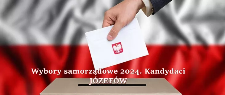 wybory samorządowe 2024,wybory samorządowe józefów,wybory 2024 józefów,wybory jóżefów,wybory kandydaci józefów