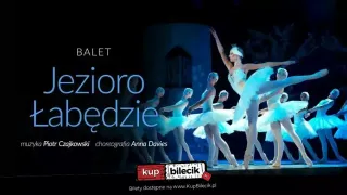 Balet Jezioro Łabędzie - familijny spektakl baletowy